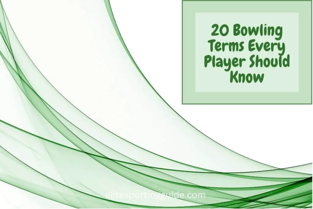 20 bowling terms every player should know