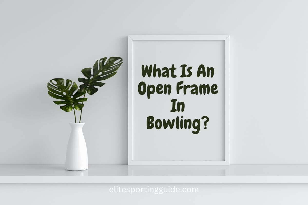 What Is An Open Frame In Bowling? Understanding Its Impact in Bowling
