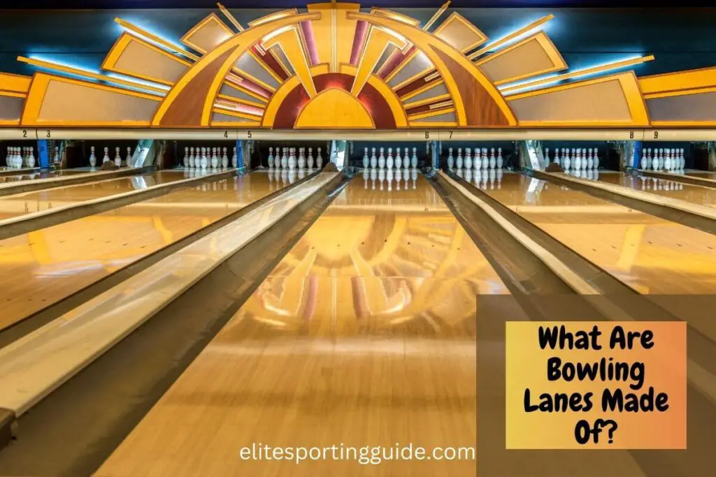 What are bowling lanes made of?