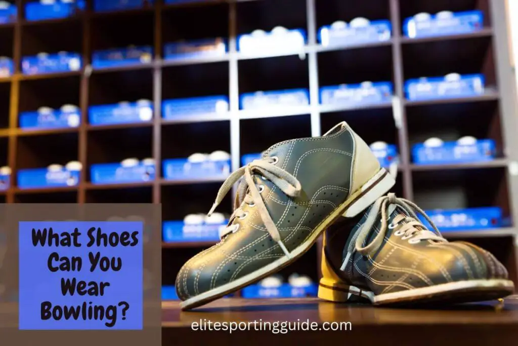 what shoes can you wear bowling?