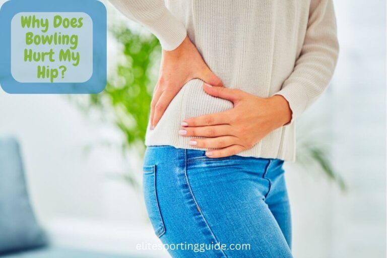 Why Does Bowling Hurt My Hip? The Science Behind Hip in Bowling Elite Sporting Guide