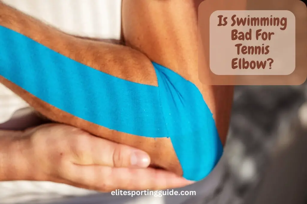 is swimming bad for tennis elbow